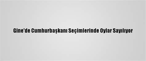 G­i­n­e­­d­e­ ­C­u­m­h­u­r­b­a­ş­k­a­n­ı­ ­S­e­ç­i­m­l­e­r­i­n­d­e­ ­O­y­l­a­r­ ­S­a­y­ı­l­ı­y­o­r­